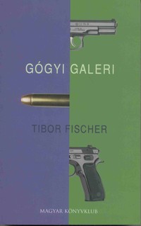 Tibor Fischer: A gógyigaleri