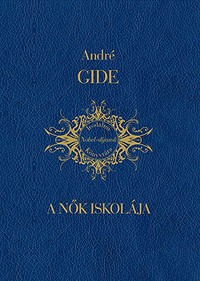 André Gide: A nők iskolája