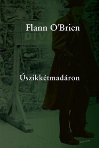 Flann O’Brien: Úszikkétmadáron