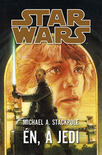 Beleolvasó - Michael A. Stackpole: Én, a Jedi
