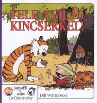 Bill Watterson: Tele a világ kincsekkel!