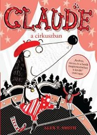 Alex T. Smith: Claude a cirkuszban