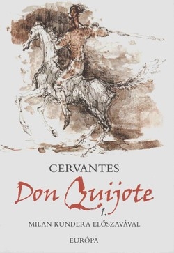 Miguel de Cervantes Saavedra: Don Quijote 1-2.