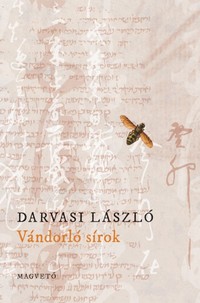 Darvasi László: Vándorló sírok