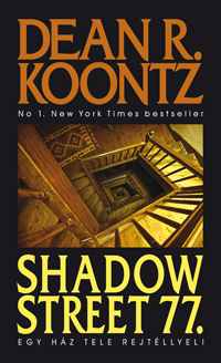 Beleolvasó - Dean R. Koontz: Shadow Street 77.