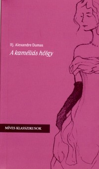 ifj. Alexandre Dumas: A kaméliás hölgy
