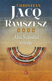 Christian Jacq: Ramszesz 4. – Abu Szimbel úrnője