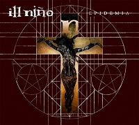 Ill Nino: Epidemia (CD)