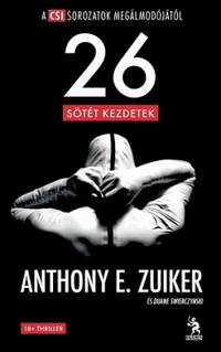 Anthony E. Zuiker és Duane Swierczynski: 26 – Sötét kezdetek