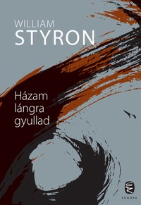 William Styron: Házam lángra gyullad