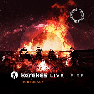 Zenék a nagyvilágból – Kerekes Band: LIVE:FIRE  – világzenéről szubjektíven 294/1.