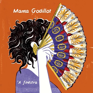 Zenék a nagyvilágból – Mama Godillot: ’A finestra – világzenéről szubjektíven 300/2.