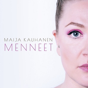 Zenék a nagyvilágból – Maija Kauhanen: Menneet – világzenéről szubjektíven 329/1.