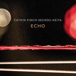 Zenék a nagyvilágból – Catrin Finch & Seckou Keita: Echo – világzenéről szubjektíven 339/1.