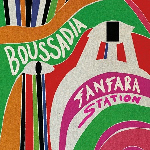 Zenék a nagyvilágból – Fanfara Station: Boussadia – világzenéről szubjektíven 340/1.