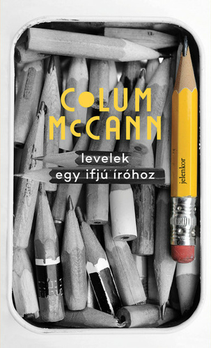 Colum McCann: Levelek egy ifjú íróhoz
