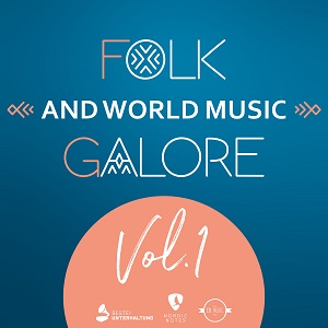 Zenék a nagyvilágból – Folk and World Music Galore Vol. 1 – világzenéről szubjektíven 343/1.