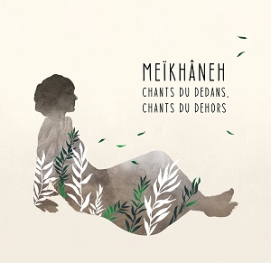 Zenék a nagyvilágból – Meïkhâneh: Chants du Dedans, Chants du Dehors – világzenéről szubjektíven 353/1.