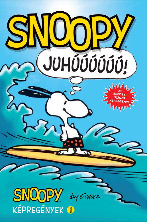 Charles M. Schulz: JUHÚÚÚÚÚÚ! (Snoopy képregények 1.) és Snoopy családi szakácskönyv
