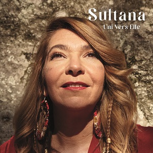 Zenék a nagyvilágból – Sultana: Uni Vers Elle – világzenéről szubjektíven 357/1.