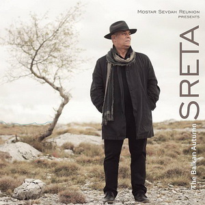 Zenék a nagyvilágból – Mostar Sevdah Reunion presents Sreta: The balkan autumn – világzenéről szubjektíven 168/1.