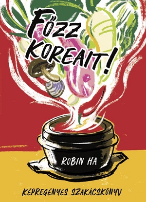 Robin Ha: Főzz koreait!