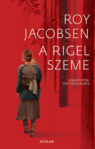 Roy Jacobsen: A Rigel szeme