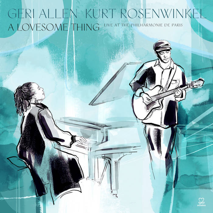 Geri Allen - Kurt Rosenwinkel:  A Lovesome Thing