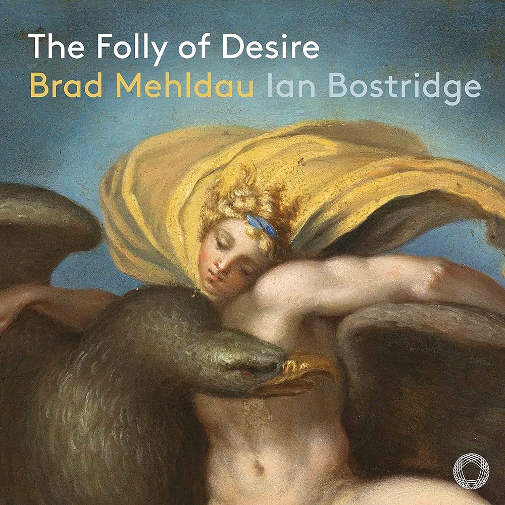 Brad Mehldau - Ian Bostridge: The Folly of Desire