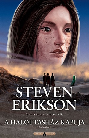 Steven Erikson: A Halottasház kapuja 1-2.