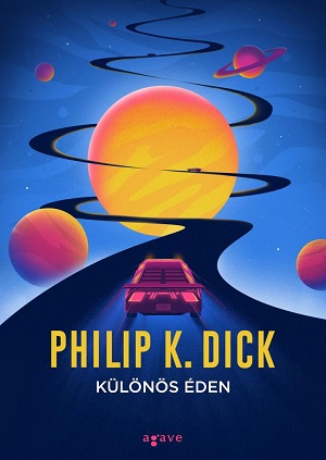 Philip K. Dick: Különös éden