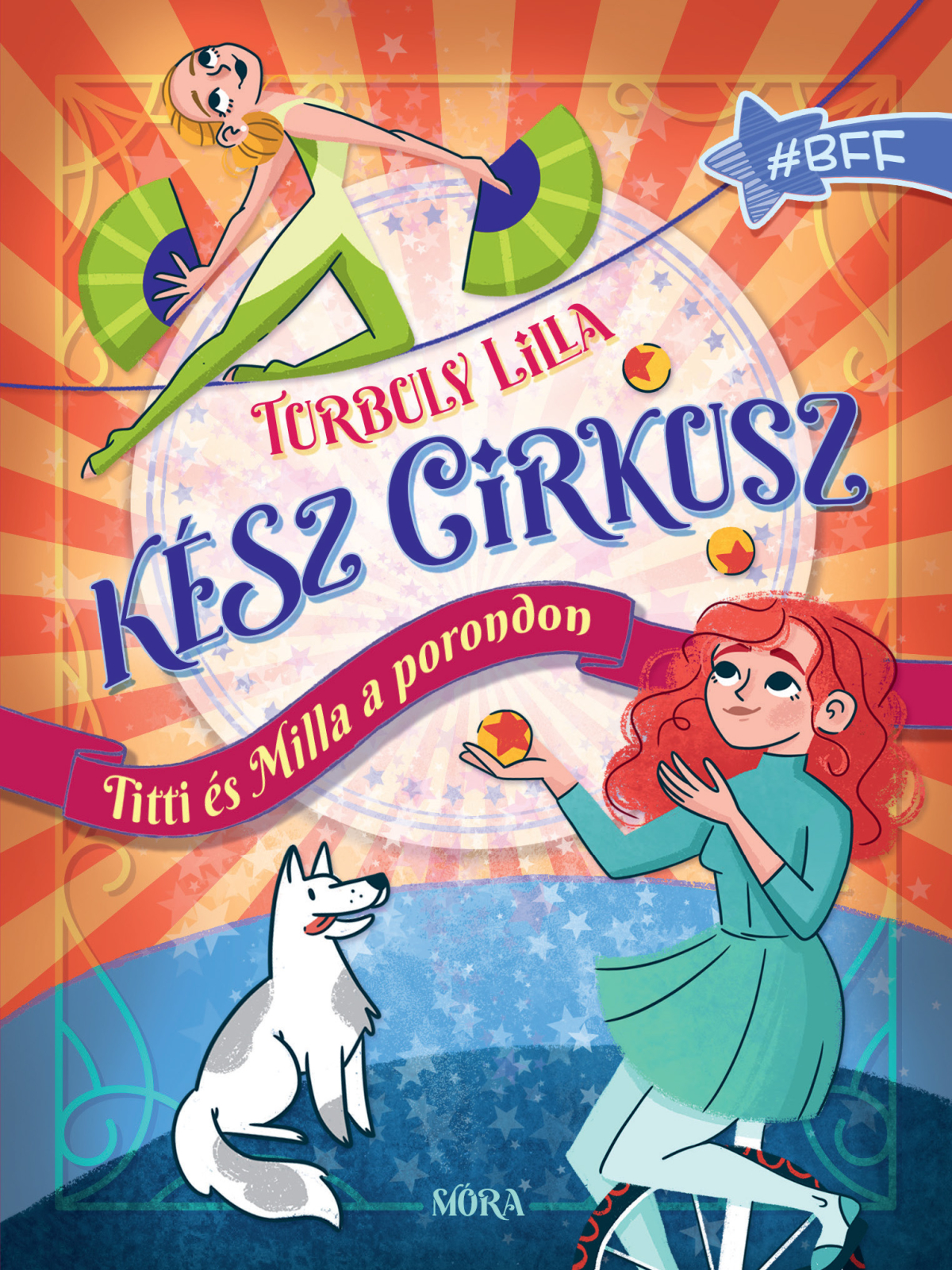 Turbuly Lilla: Kész cirkusz! – Titti és Milla a porondon