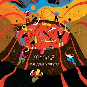 Zenék a nagyvilágból – BabelNova Orchestra: Magma – világzenéről szubjektíven 456/2.