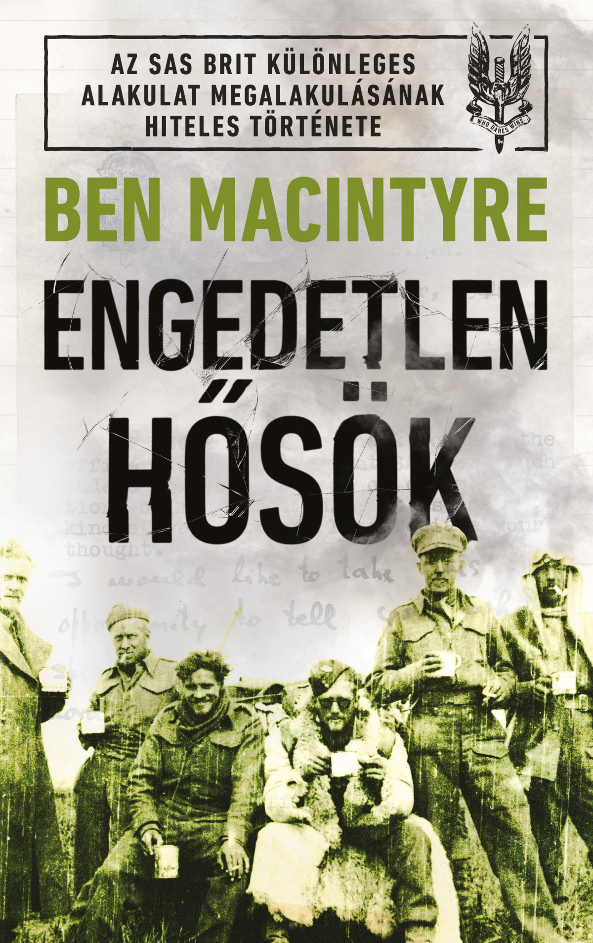 Ben Macintyre: Engedetlen hősök