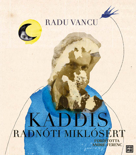 Radu Vancu: Kaddis Radnóti Miklósért