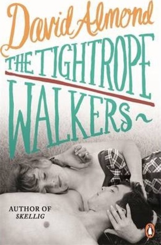 David Almond: The Tightrope Walkers