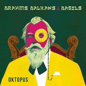 Zenék a nagyvilágból – Oktopus: Brahms, Balkans & Bagels – világzenéről szubjektíven 482/3.