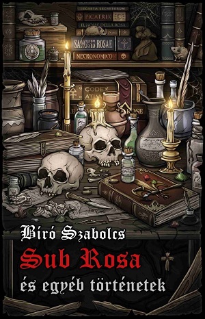 Bíró Szabolcs: Sub Rosa – harmadszor
