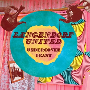 Zenék a nagyvilágból – Langendorf United: Undercover Beast – világzenéről szubjektíven 495/2.