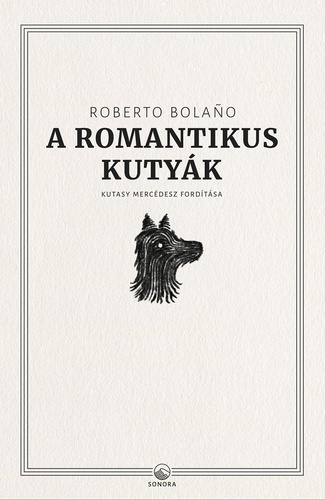 Roberto Bolano: Romantikus kutyák