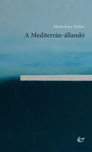 Mesterházy Balázs: A Mediterrán-állandó