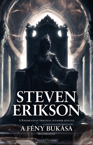 Steven Erikson: A fény bukása I-II.