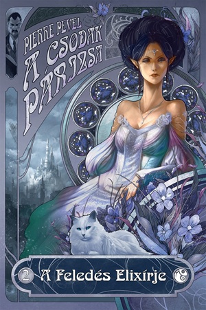 Pierre Pevel: A Feledés Elixírje