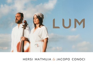 Zenék a nagyvilágból – Hersi Matmuja & Jacopo Conoci: LUM – világzenéről szubjektíven 519/3.