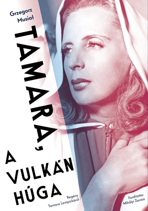 Beleolvasó – Grzegorz Musiał: Tamara, a vulkán húga