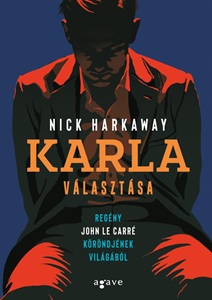 Nick Harkaway: Karla választása