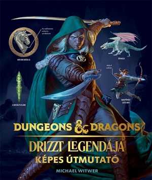 Michael Witwer: Dungeons & Dragons: Drizzt legendája - Képes útmutató