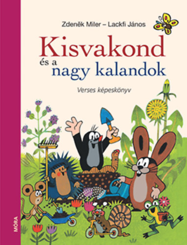Zdeněk Miler – Lackfi János: Kisvakond és a nagy kalandok