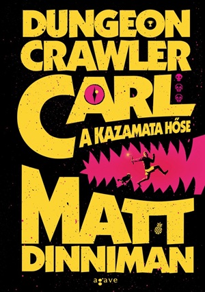Matt Dinniman: Dungeon Crawler Carl - A kazamata hőse