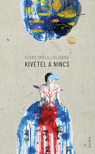 Szabó Imola Julianna: Kivétel a nincs
